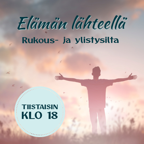 Elämän lähteellä - rukous ja ylistysilta